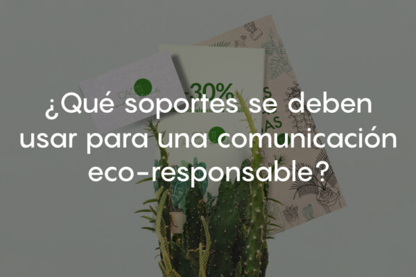 ¿Qué soportes se deben usar para una comunicación eco-responsable?